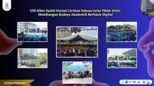 UIN Siber Syekh Nurjati Cirebon Sukses Gelar PBAK 2024: Membangun Budaya Akademik Berbasis Digital